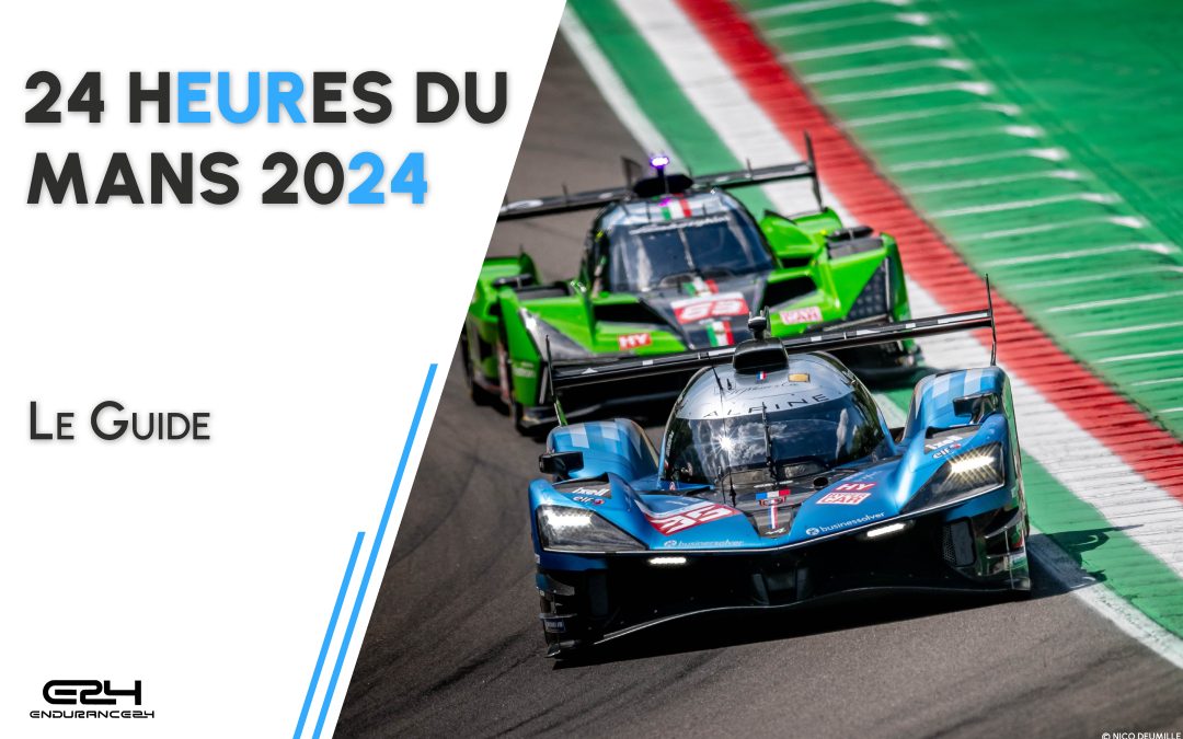 Le guide des 24 Heures du Mans 2024