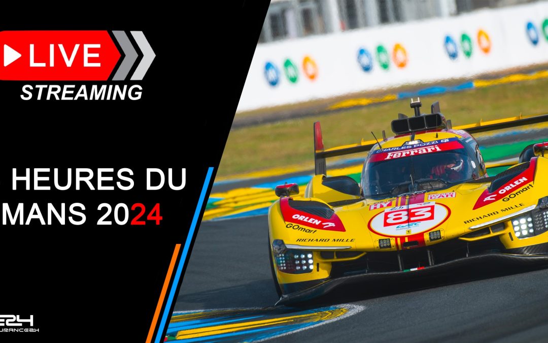 Les 24 Heures du Mans 2024 à suivre en direct